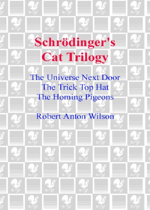 [Schrödinger's Cat 01] • Schrödinger’s Cat Trilogy: The Universe Next Door The Trick Top Hat The Homing Pigeons